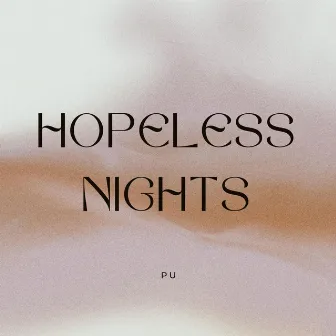 Hopeless Nights by PU