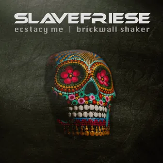 Ecstacy Me / Brickwall Shaker by Slavefriese