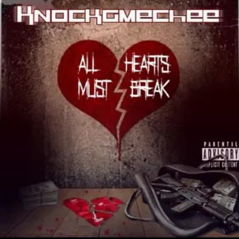 All Hearts Must Break by Knockamechee Pharoh