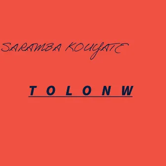 TOLONW by Saramba Kouyate