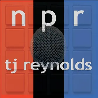 Npr by TJ Reynolds