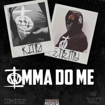 Imma Do Me by King Enemy