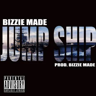 Jump Ship by Bizzie Made