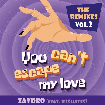 You Can't Escape My Love (The Remixes Vol.2) by Chris Odd