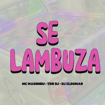 Se Lambuza by TDR DJ