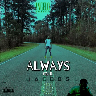 ALWAYS by Angelo Dorsey