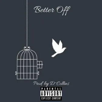 Better Off by D~collins