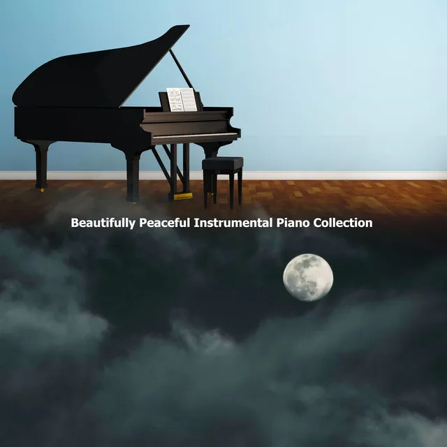 Beautifully Peaceful Instrumental Piano Collection