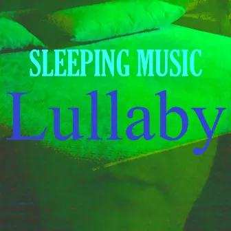 Sleeping Music by Lullaby