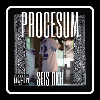 PROCESUM (Remasterizado) by SEIS DKH