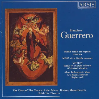 Guerrero: Masses & Motets by Choir of the Church of the Advent