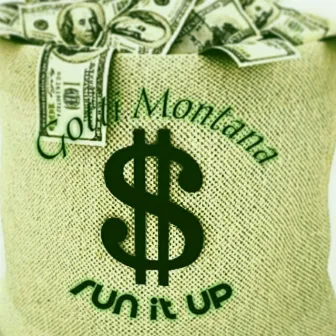 Run It Up by gotti montana