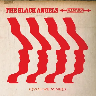 You're Mine by The Black Angels