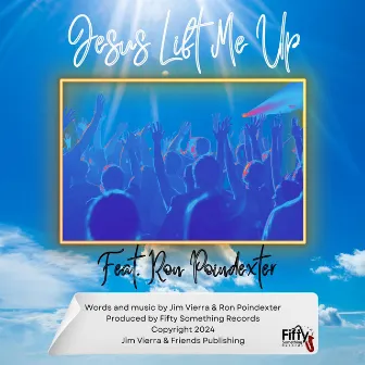 Jesus Lift Me Up by Ron Poindexter