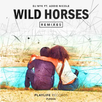 Wild Horses (Remixes) by DJ Nyk