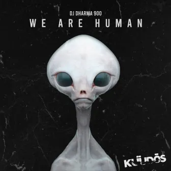 We Are Human by Dj Dharma 900