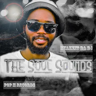 The Soul Sounds by Nyakzit Da Dj