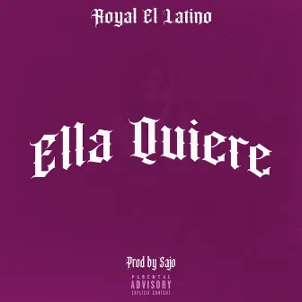 ELLA QUIERE by Royal El Latino