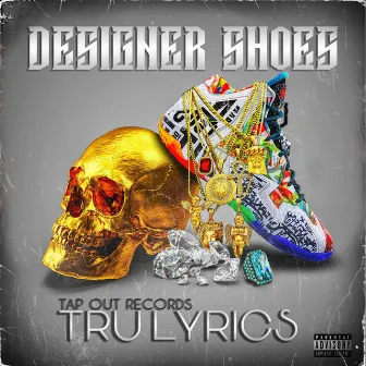 Designer Shoes by Tru_lyrics