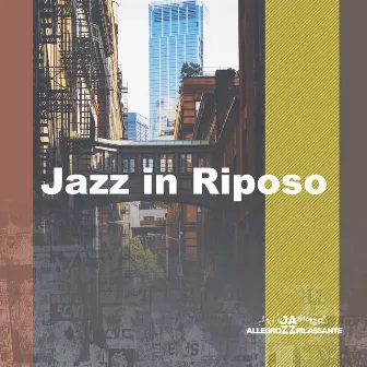 Jazz in Riposo by Allegro Jazz Rilassante