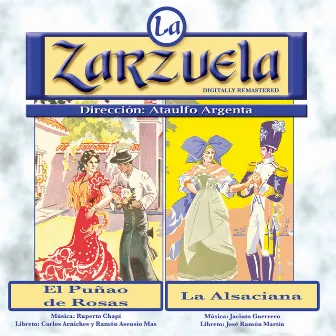 La Zarzuela: El Puñao de Rosas / La Alsaciana by Jose Perera