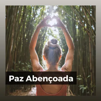 Paz Abençoada by Musicoterapia New Age