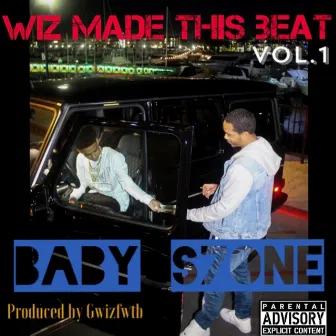 Wiz Made This Beat, Vol. 1 by Baby S7one