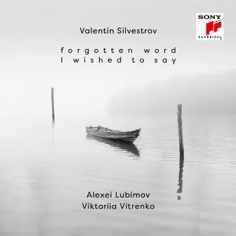 Valentin Silvestrov: Forgotten Word I Wished to Say by Viktoriia Vitrenko