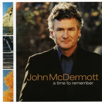 A Time To Remember by John McDermott