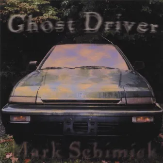 Ghost Driver by Mark Schimick