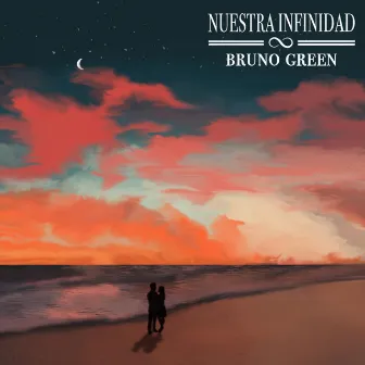 Nuestra Infinidad (Single Version) by Bruno Green