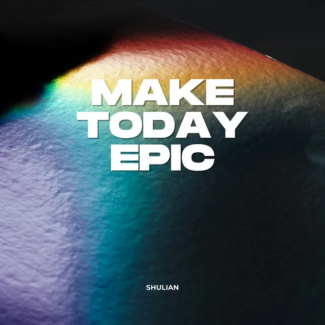 Make Today Epic