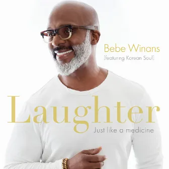 Laughter Just Like A Medicine (Radio Verison) by Bebe Winans