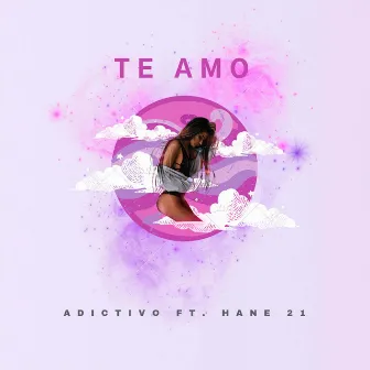 Te amo by Adictivo