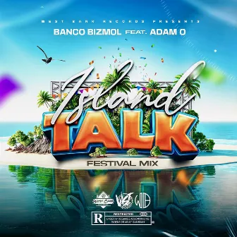 Island Talk (Festival Mix) by Banco Bizmol