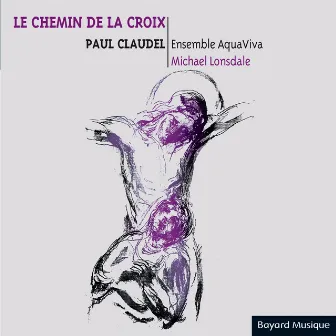 Paul Claudel : Le Chemin de la Croix by Michaël Lonsdale