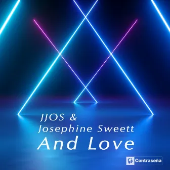 And Love by Josephine Sweett