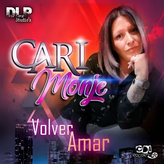 Volver Amar by Cari Monje