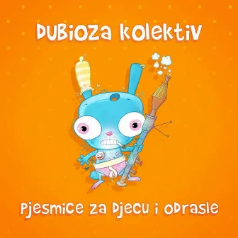 Pjesmice Za Djecu I Odrasle by Dubioza kolektiv