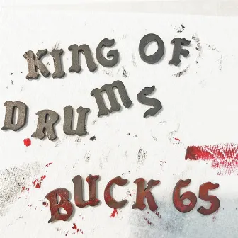 King Of Drums by Buck 65