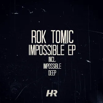 Impossible EP by Rok Tomic