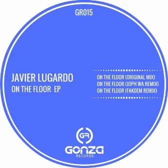 On The Floor EP by Javier Lugardo