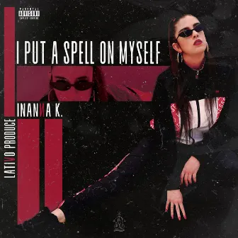 I Put a Spell on Myself by Kali Ninmah