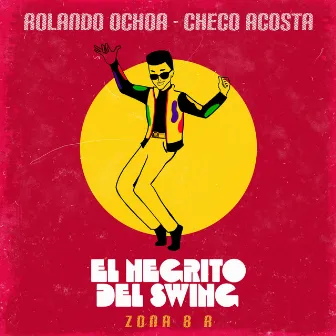 El Negrito del Swing by Zona 8 R