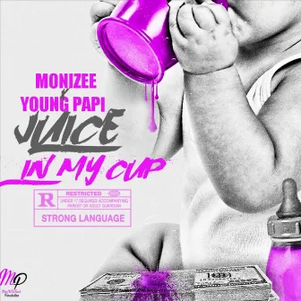 Juice in My Cup by Young Papi