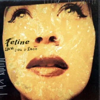 Save Your Face by Feline