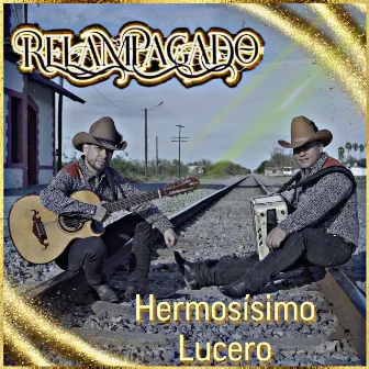 Hermosísimo Lucero by Relampagado