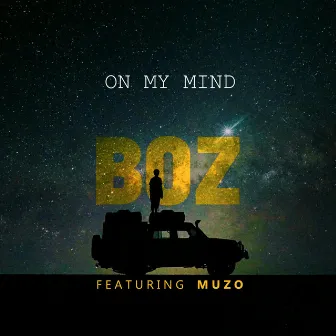 On My Mind by Boz Zambia