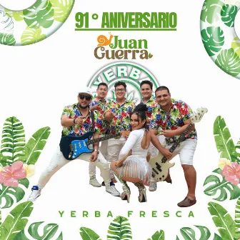 91° Aniversario Juan Guerra (En Vivo) by Yerba Fresca