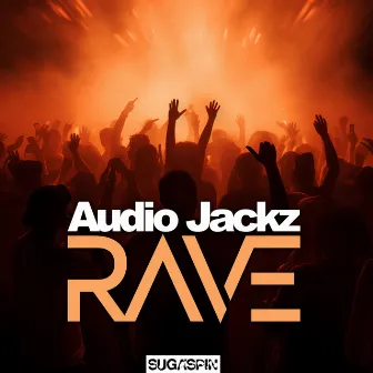 Rave by Audio Jackz